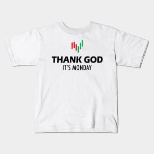 Stock Trader - Thank God It's Monday Kids T-Shirt